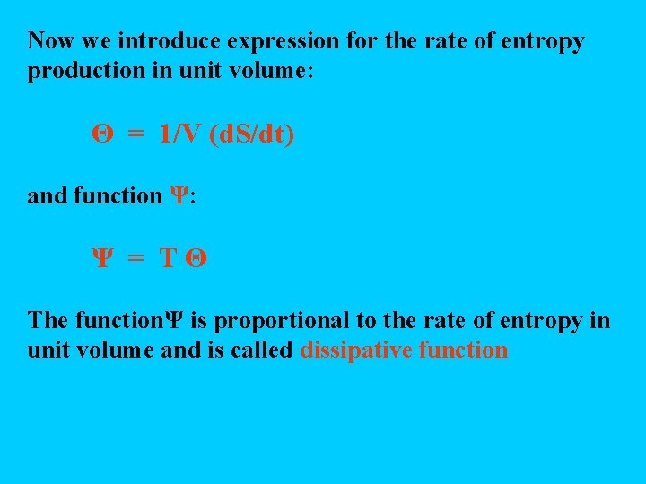 Now we introduce expression for the rate of entropy production in unit volume: Θ
