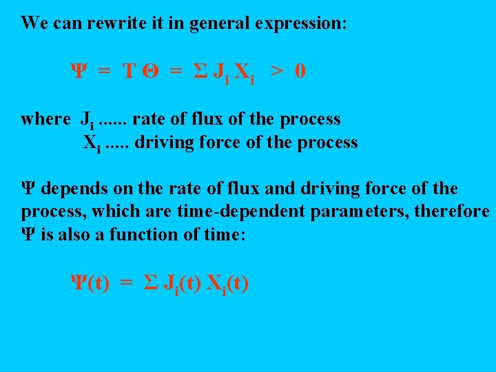 We can rewrite it in general expression: Ψ = T Θ = Σ J