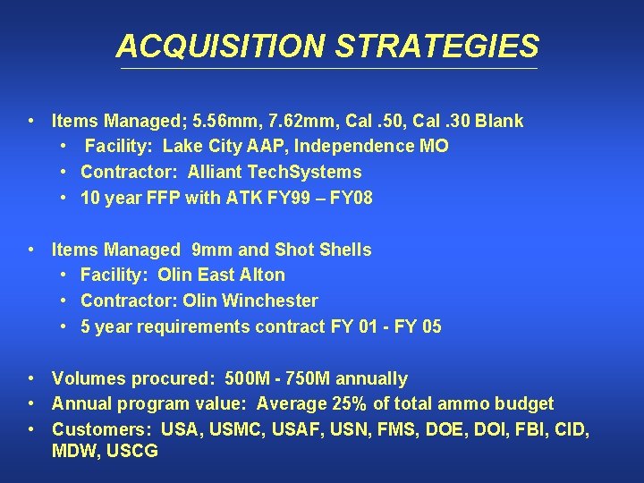 ACQUISITION STRATEGIES • Items Managed; 5. 56 mm, 7. 62 mm, Cal. 50, Cal.