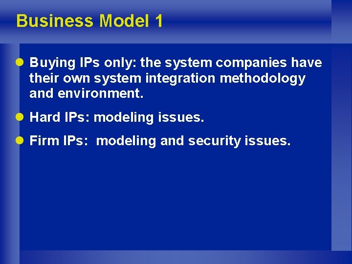 Business Model 1 l Buying IPs only: the system companies have their own system