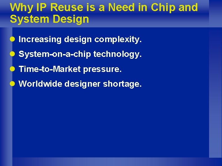 Why IP Reuse is a Need in Chip and System Design l Increasing design