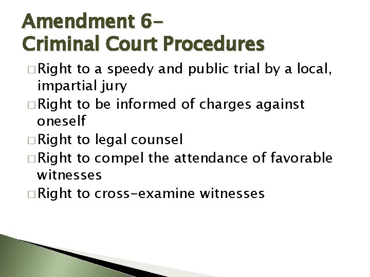 Amendment 6 Criminal Court Procedures � Right to a speedy and public trial by