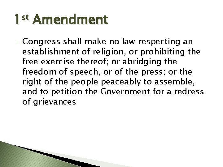 1 st Amendment � Congress shall make no law respecting an establishment of religion,