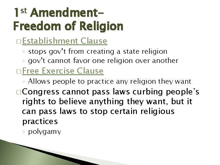 1 st Amendment. Freedom of Religion � Establishment Clause ◦ stops gov’t from creating