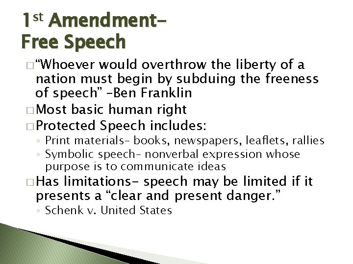 1 st Amendment. Free Speech � “Whoever would overthrow the liberty of a nation