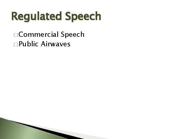 Regulated Speech � Commercial Speech � Public Airwaves 