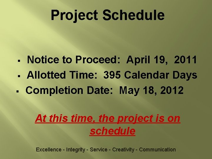 Project Schedule § § § Notice to Proceed: April 19, 2011 Allotted Time: 395