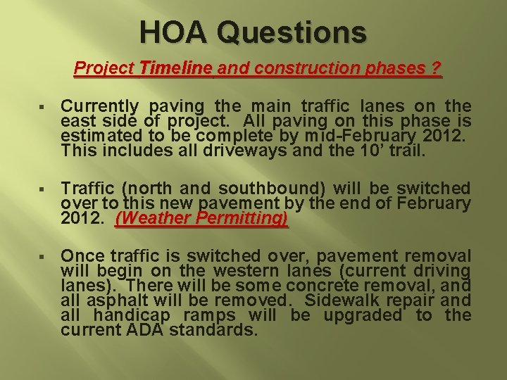 HOA Questions Project Timeline and construction phases ? § Currently paving the main traffic