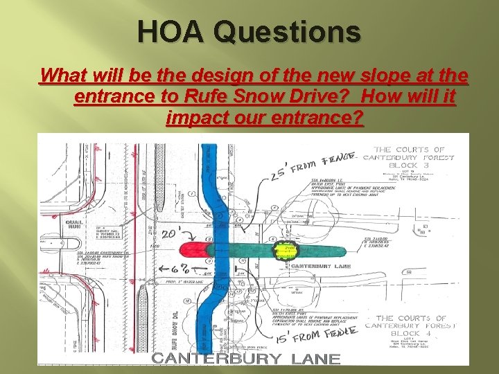 HOA Questions What will be the design of the new slope at the entrance