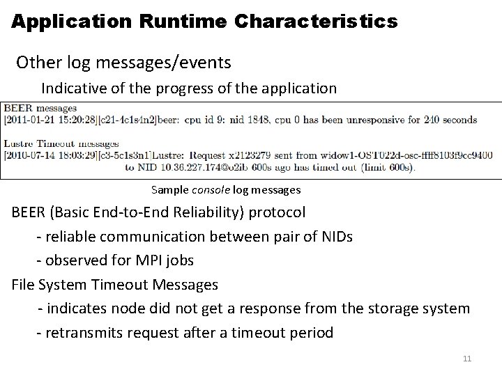 Application Runtime Characteristics Other log messages/events Indicative of the progress of the application Sample