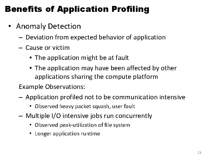 Benefits of Application Profiling • Anomaly Detection – Deviation from expected behavior of application
