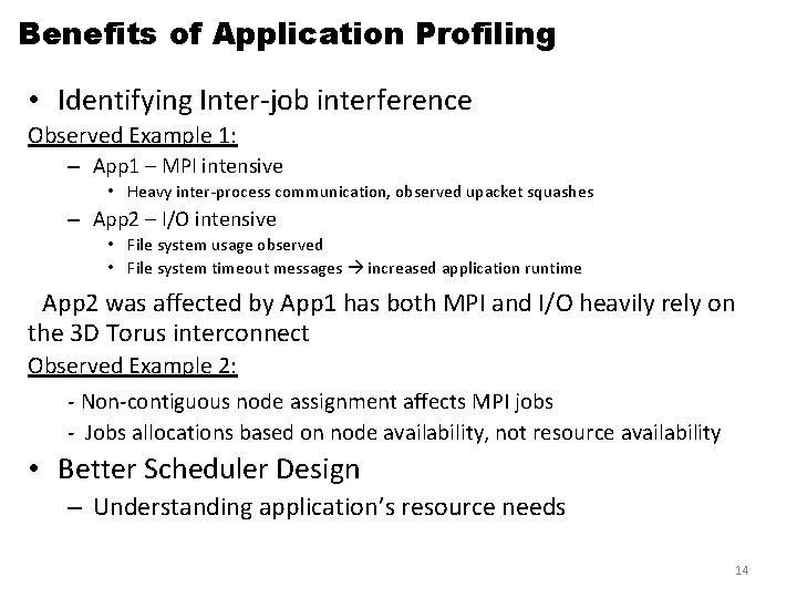 Benefits of Application Profiling • Identifying Inter-job interference Observed Example 1: – App 1