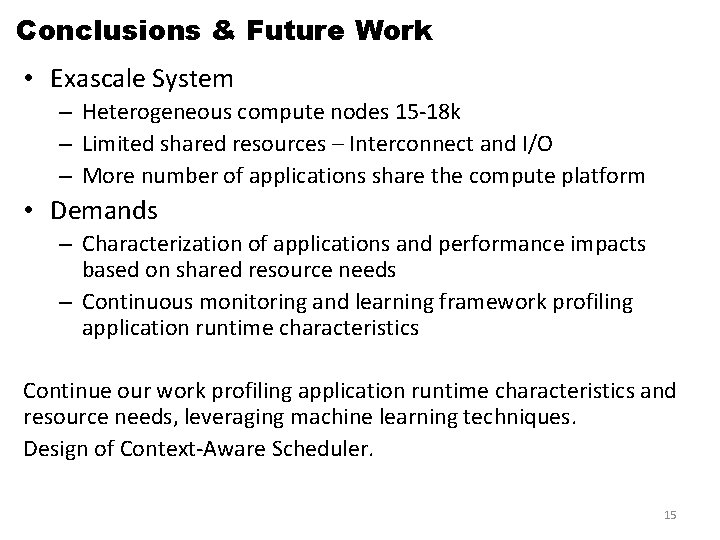 Conclusions & Future Work • Exascale System – Heterogeneous compute nodes 15 -18 k