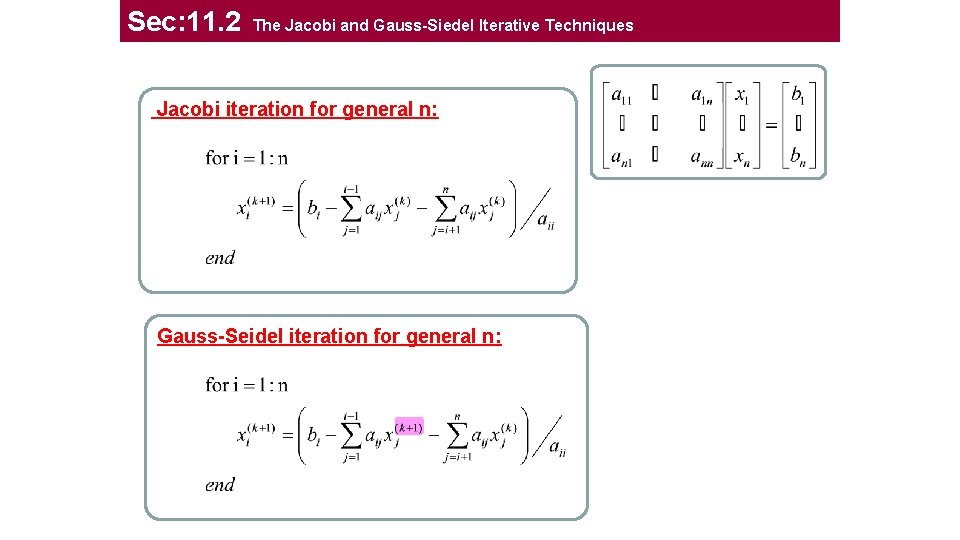 Sec: 11. 2 The Jacobi and Gauss-Siedel Iterative Techniques Jacobi iteration for general n: