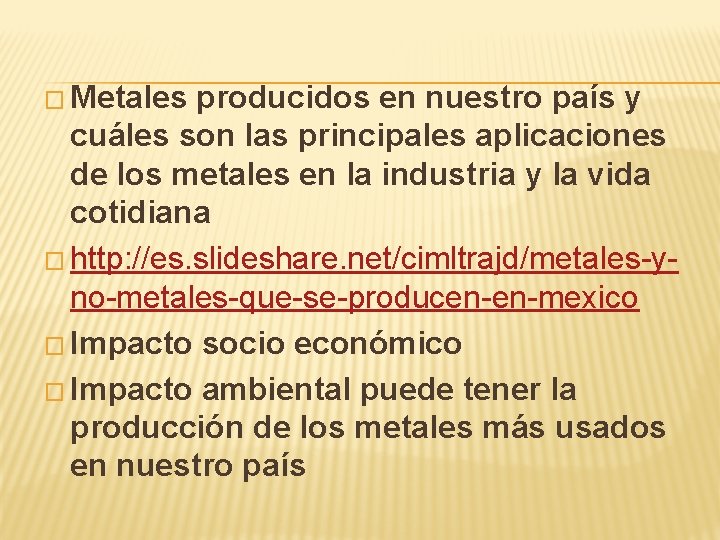 � Metales producidos en nuestro país y cuáles son las principales aplicaciones de los
