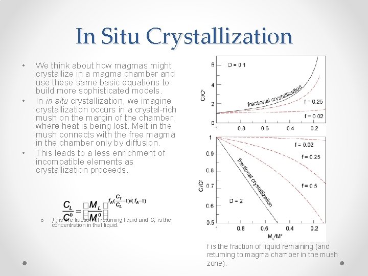 In Situ Crystallization • • • We think about how magmas might crystallize in