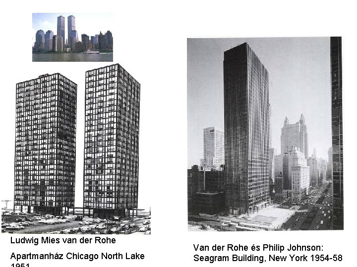Ludwig Mies van der Rohe Apartmanház Chicago North Lake Van der Rohe és Philip