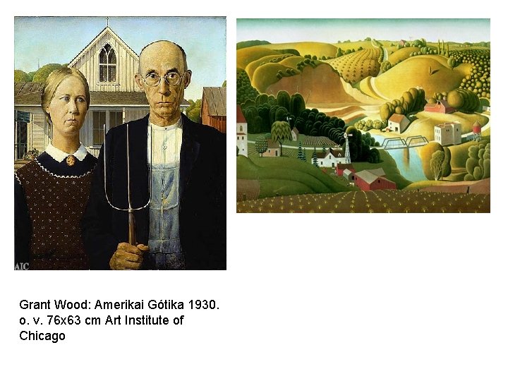 Grant Wood: Amerikai Gótika 1930. o. v. 76 x 63 cm Art Institute of