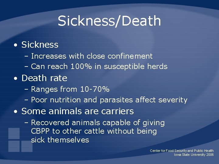 Sickness/Death • Sickness – Increases with close confinement – Can reach 100% in susceptible