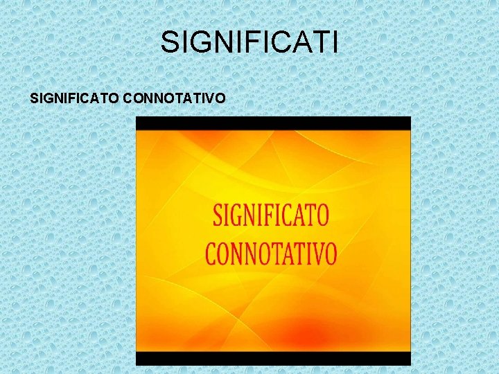 SIGNIFICATI SIGNIFICATO CONNOTATIVO 