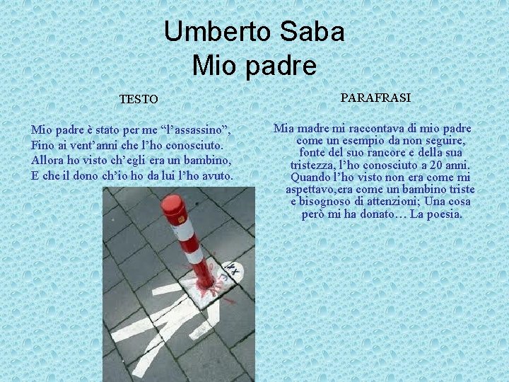 Umberto Saba Mio padre TESTO Mio padre è stato per me “l’assassino”, Fino ai
