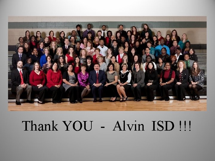 Thank YOU - Alvin ISD !!! 