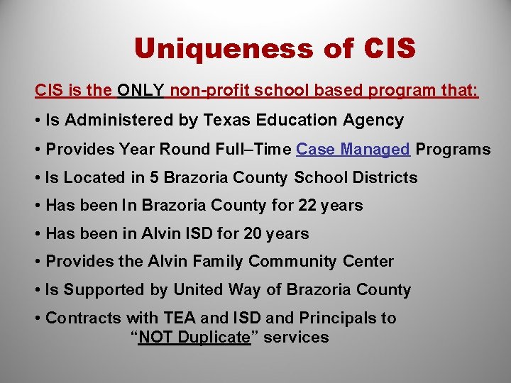 Uniqueness of CIS is the ONLY non-profit school based program that: • Is Administered