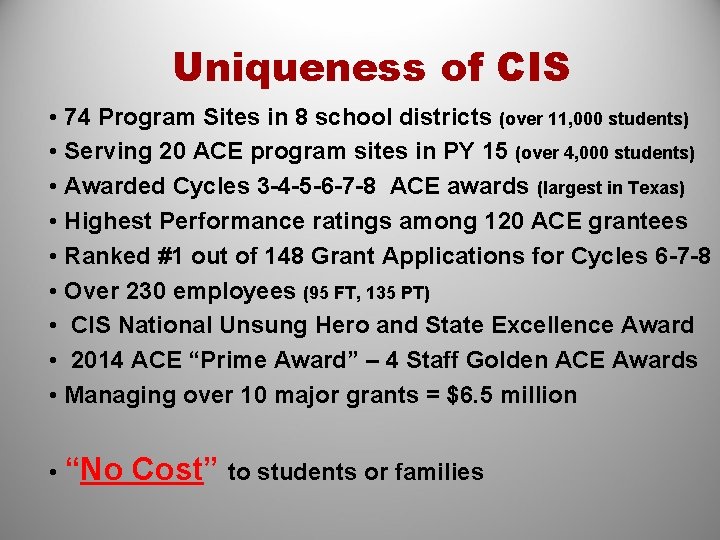 Uniqueness of CIS • 74 Program Sites in 8 school districts (over 11, 000