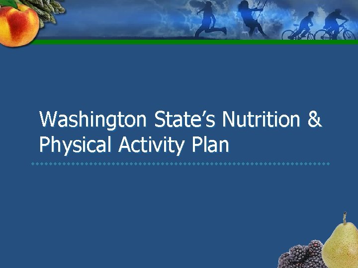 Washington State’s Nutrition & Physical Activity Plan 