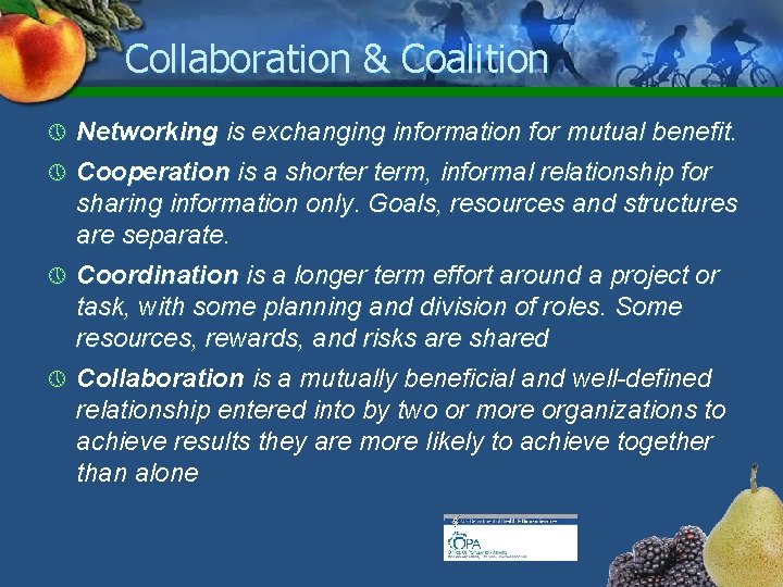 Collaboration & Coalition » Networking is exchanging information for mutual benefit. » Cooperation is