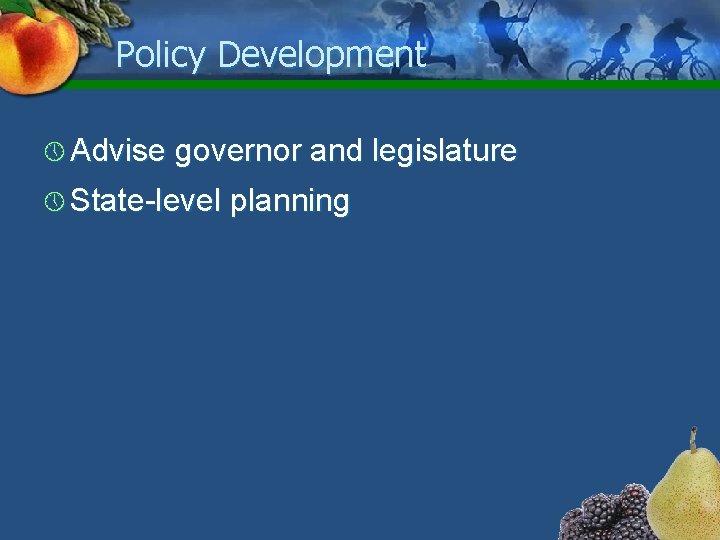 Policy Development » Advise governor and legislature » State-level planning 