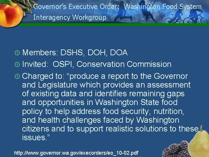 Governor’s Executive Order: Washington Food System Interagency Workgroup » Members: DSHS, DOH, DOA »
