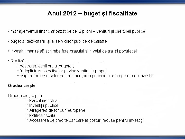 Anul 2012 – buget şi fiscalitate • managementul financiar bazat pe cei 2 piloni