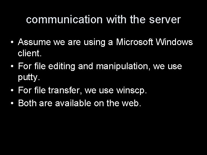 communication with the server • Assume we are using a Microsoft Windows client. •