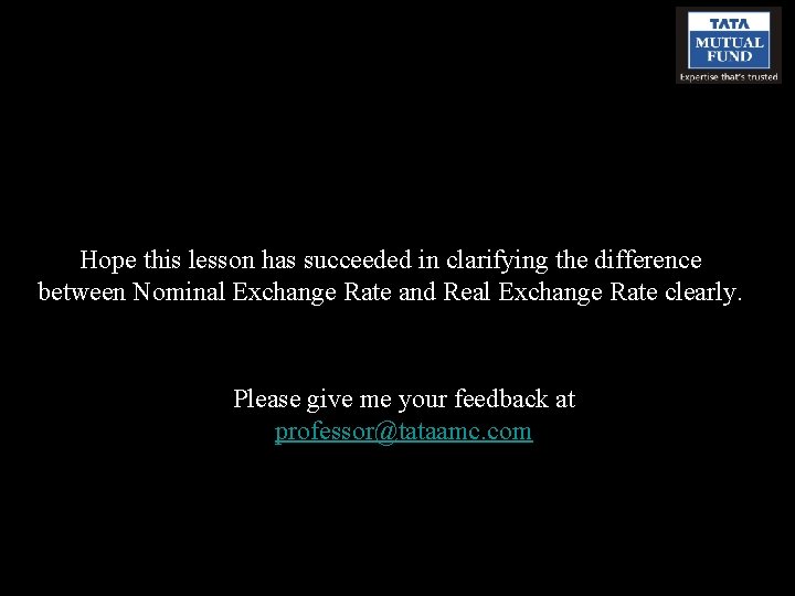 Hope this lesson has succeeded in clarifying the difference between Nominal Exchange Rate and