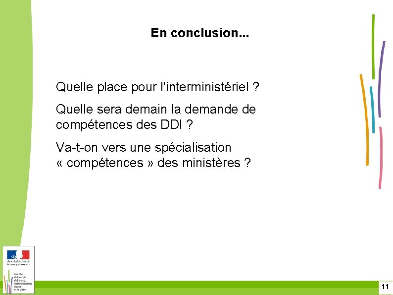 En conclusion. . . Quelle place pour l'interministériel ? Quelle sera demain la demande