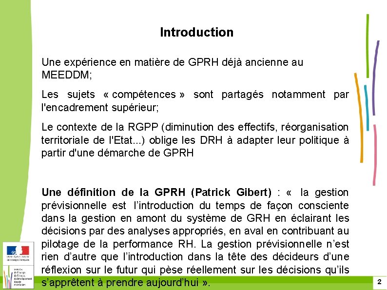 Introduction Une expérience en matière de GPRH déjà ancienne au MEEDDM; Les sujets «