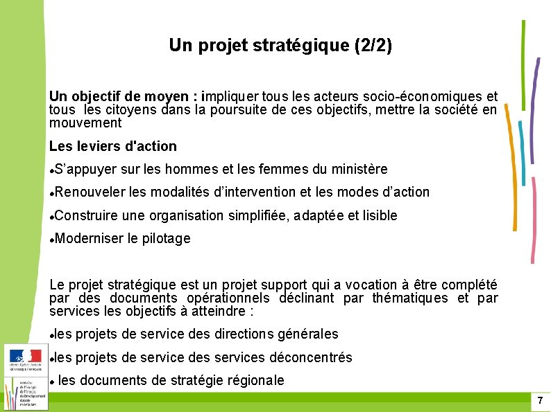 Un projet stratégique (2/2) Un objectif de moyen : impliquer tous les acteurs socio-économiques