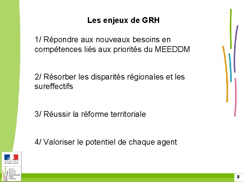 Les enjeux de GRH 1/ Répondre aux nouveaux besoins en compétences liés aux priorités