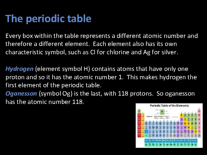 The periodic table Every box within the table represents a different atomic number and