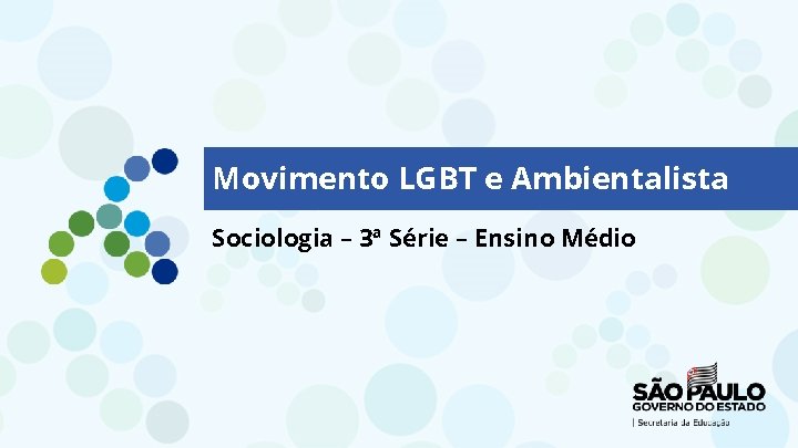 Movimento LGBT e Ambientalista Sociologia – 3ª Série – Ensino Médio 