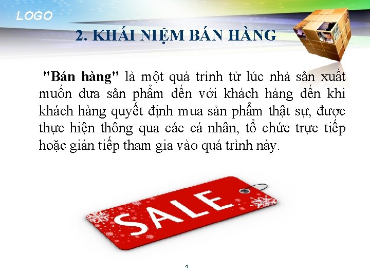 LOGO 2. KHÁI NIỆM BÁN HÀNG "Bán hàng" là một quá trình từ lúc