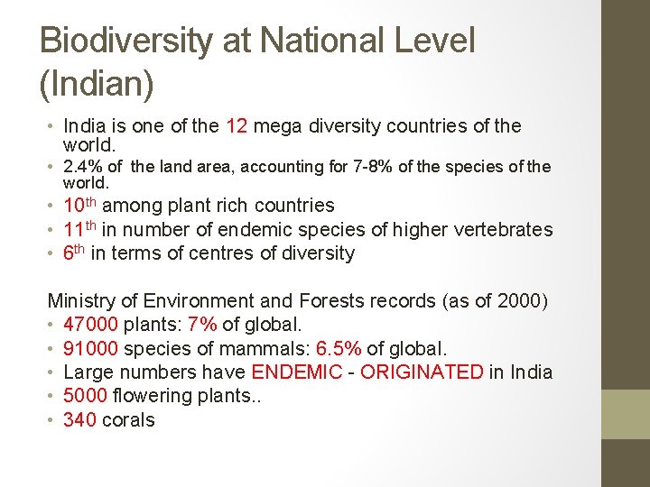 Biodiversity at National Level (Indian) • India is one of the 12 mega diversity