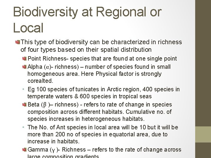 Biodiversity at Regional or Local This type of biodiversity can be characterized in richness