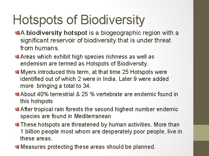 Hotspots of Biodiversity A biodiversity hotspot is a biogeographic region with a significant reservoir
