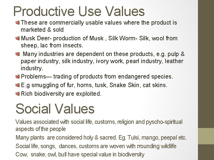 Productive Use Values These are commercially usable values where the product is marketed &