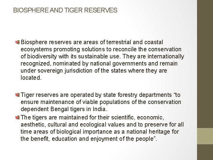 BIOSPHERE AND TIGER RESERVES Biosphere reserves areas of terrestrial and coastal ecosystems promoting solutions