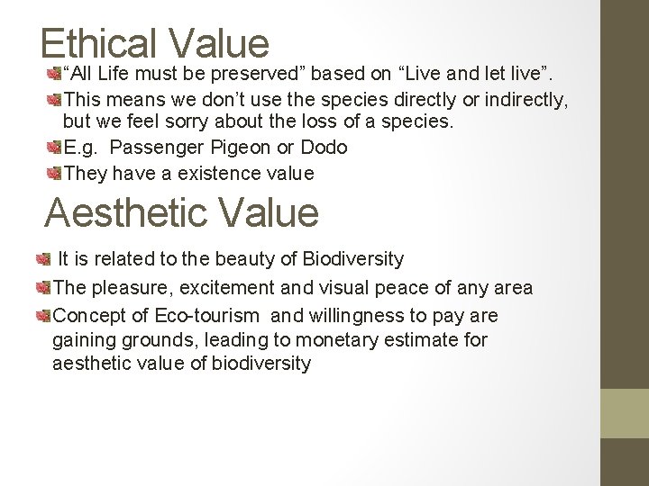 Ethical Value “All Life must be preserved” based on “Live and let live”. This