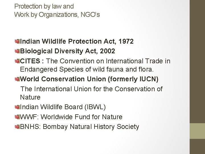 Protection by law and Work by Organizations, NGO’s Indian Wildlife Protection Act, 1972 Biological