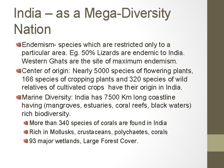 India – as a Mega-Diversity Nation Endemism- species which are restricted only to a